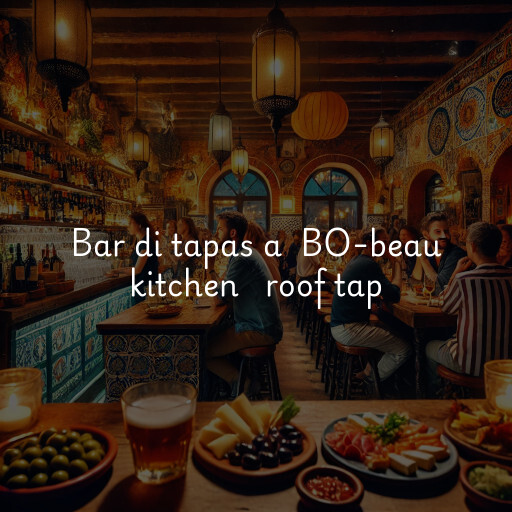 Bar di tapas a BO-beau kitchen + roof tap