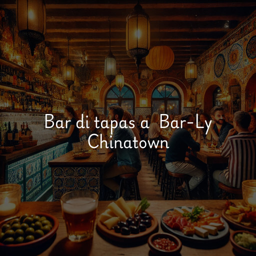 Bar di tapas a Bar-Ly Chinatown