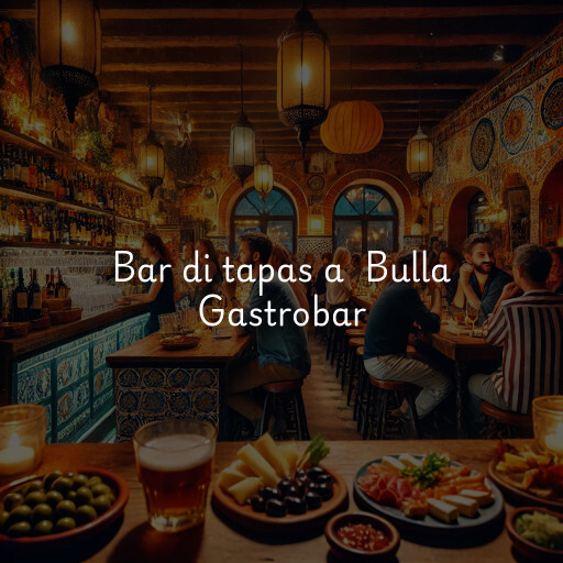 Bar di tapas a Bulla Gastrobar