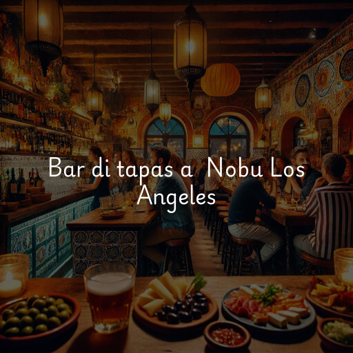 Bar di tapas a Nobu Los Angeles