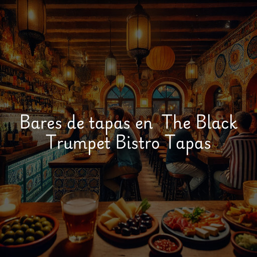 Bares de tapas en The Black Trumpet Bistro Tapas & Wine Bar