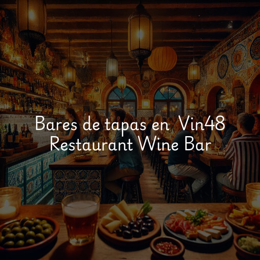 Bares de tapas en Vin48 Restaurant Wine Bar