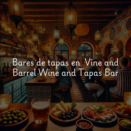 Bares de tapas en Vine and Barrel Wine and Tapas Bar