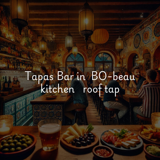 Tapas Bar at  BO-beau kitchen + roof tap