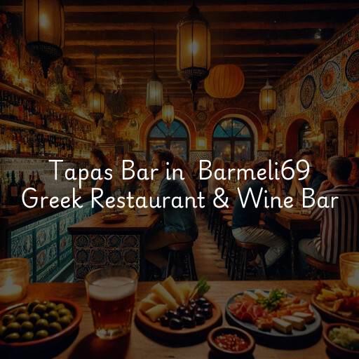 Tapas Bar at  Barmeli69 Greek Restaurant & Wine Bar