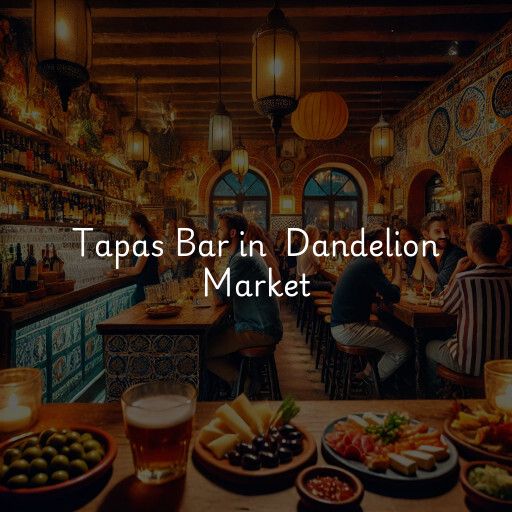 Tapas Bar at  Dandelion Market