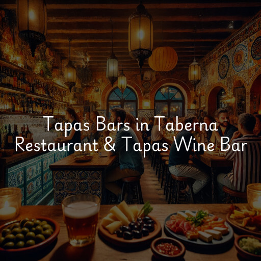 Tapas Bars Taberna Restaurant & Tapas Wine Bar