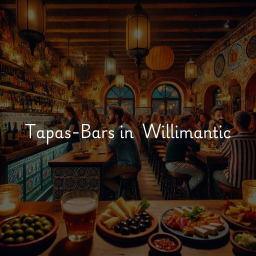 Tapas-Bars in Willimantic